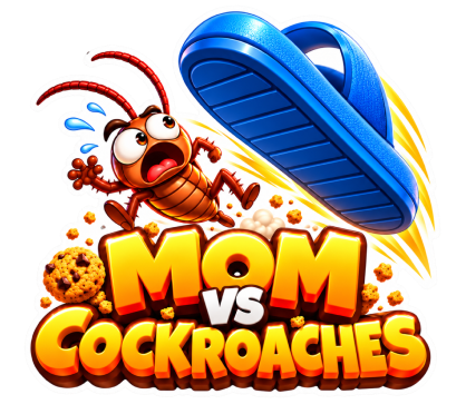 Mom vs Cockroaches